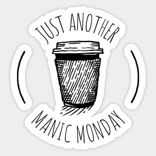 Just Another Manic Monday Sticker